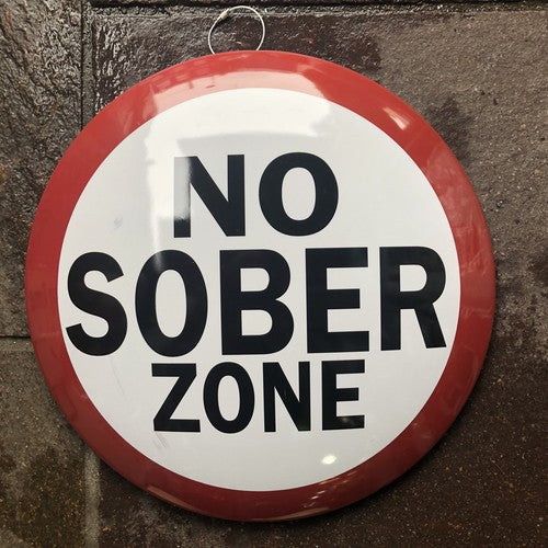No Sober Zone 40 Cms Metal Sign
