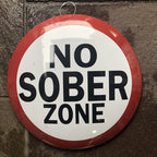 No Sober Zone 40 Cms Metal Sign