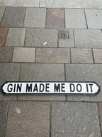 Him Made Me Do It Wooden Sign
