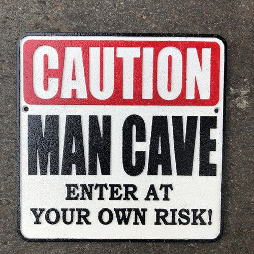 Caution Man Cave Enter At Your Own Risk Cast Iron Sign