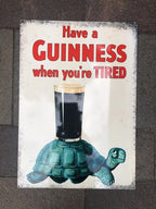 Have A Guinness When Youâre Tired Metal Sign 50x 70 Cm