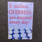5 Million Guinness Are Enjoyed Every Day Metal Sign New Design