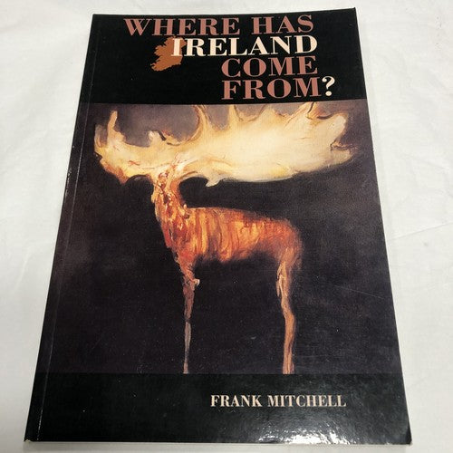 Where Has Ireland Come From? By Frank Mitchell