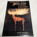 Where Has Ireland Come From? By Frank Mitchell