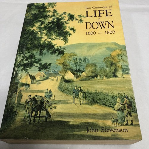 Two Centuries Of Life In Down 1600- 1800