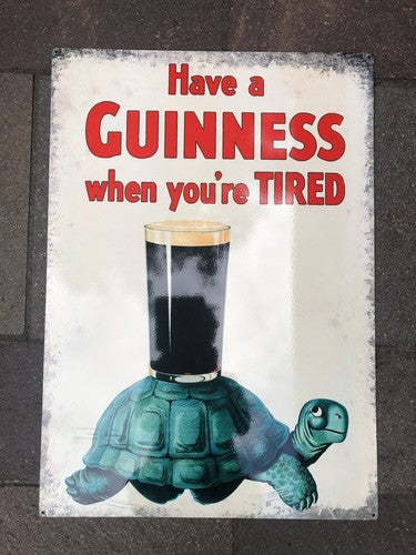 Have A Guinness When Youâre Tired Metal Sign 50x 70 Cm