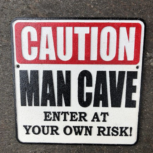 Caution Man Cave Enter At Your Own Risk Cast Iron Sign
