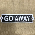 Go Away Cast Iron Sign