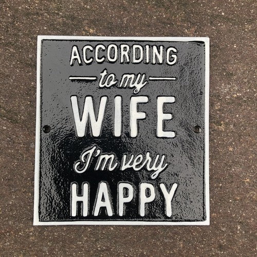 According To My Wife Iâm Very Happy Metal Sign