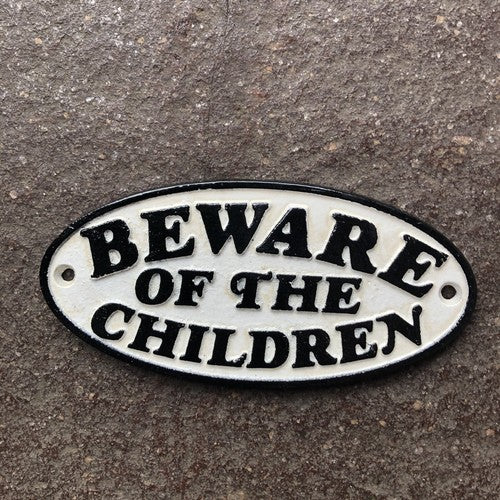 Beware Of The Children Cast Iron Sign