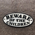 Beware Of The Children Cast Iron Sign