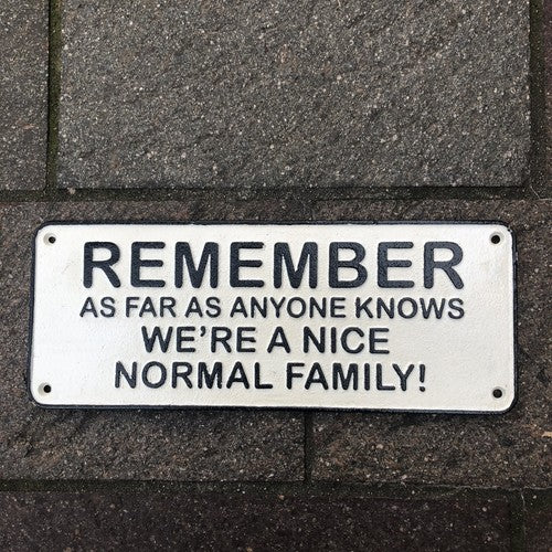 Remember As Far As Anyone Knows Cast Iron Sign