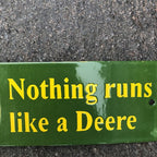 John Deere Nothing Runs Like A Deere Enamel Sign