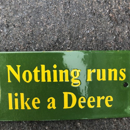 John Deere Nothing Runs Like A Deere Enamel Sign