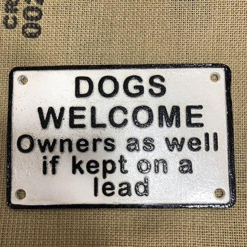 Dogs Welcome Owners As Well If Kept On A Lead Cast Iron Sign