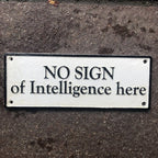 No Sign Of Intelligence Here Cast Iron Sign