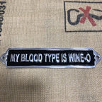 My Blood Type Is Wine-o Aluminium Sign