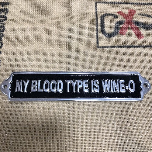 My Blood Type Is Wine-o Aluminium Sign