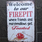 Welcome To Our Firepit Metal Sign