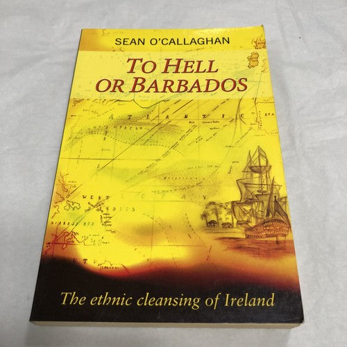To Hell Or Barbados By Sean O Callaghan