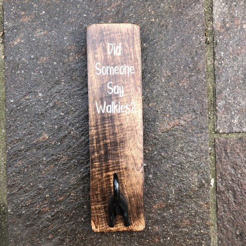 Did Someone Say Walkies Dog Lead Holder Plaque