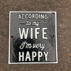 According To My Wife Iâm Very Happy Metal Sign