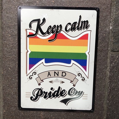 Keep Calm And Pride On Metal Sign