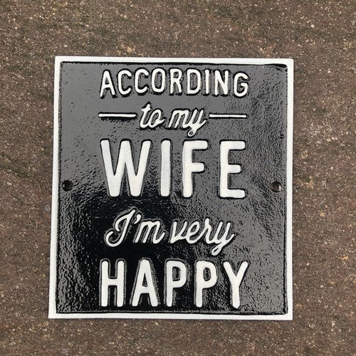 According To My Wife Iâm Very Happy Metal Sign
