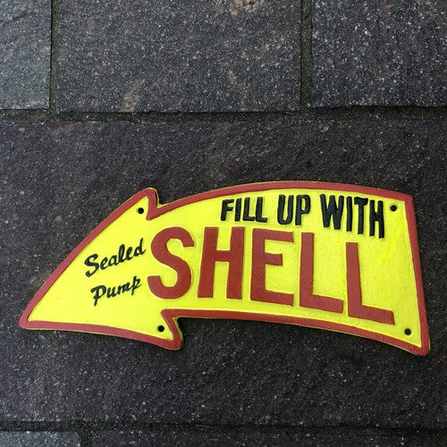 Fill Up With Shell Arrow Cast Iron Sign