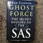 Ghost Force Secret History Of The SAS By Ken Connor