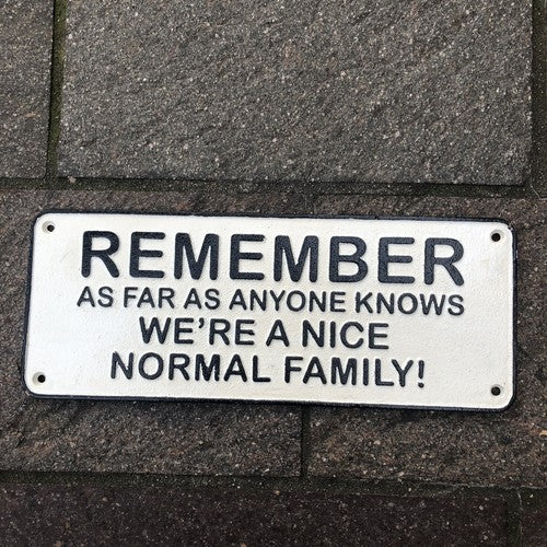 Remember As Far As Anyone Knows Cast Iron Sign