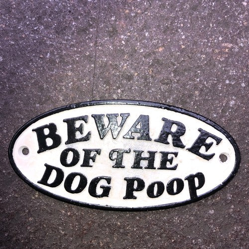Beware Of The Dog Poop Cast Iron Sign