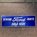 Genuine Ford Parts Sold Here Enamel Sign