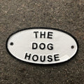 The Dog House Cast Iron Sign