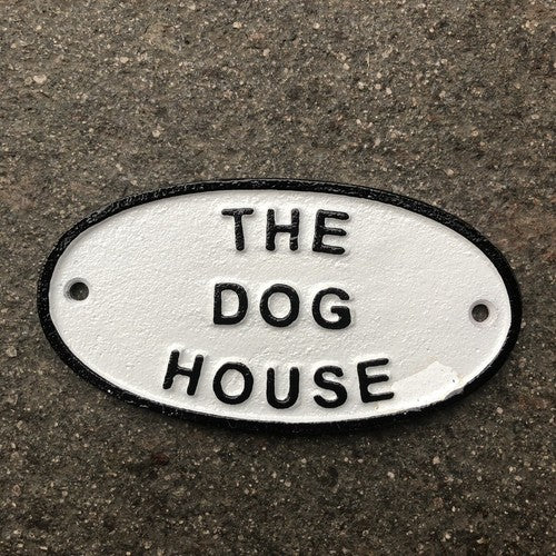 The Dog House Cast Iron Sign