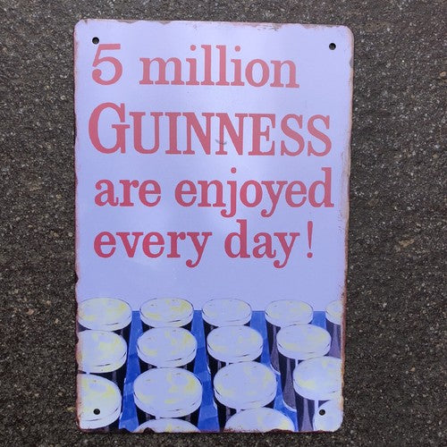 5 Million Guinness Are Enjoyed Every Day Metal Sign New Design