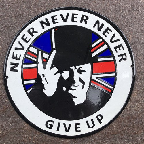 Never Never Never Give Up Enamel Sign