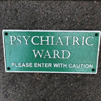 Psychiatric Ward Cast Iron Sign