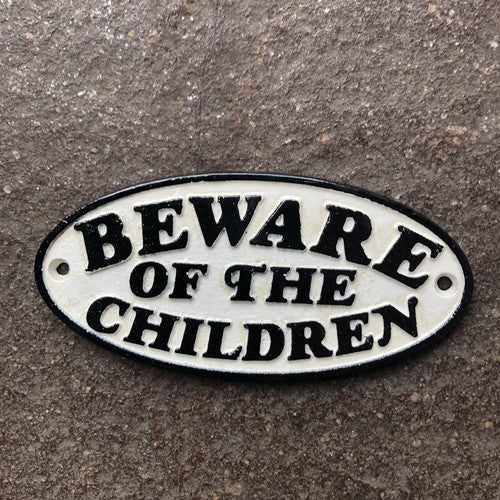 Beware Of The Children Cast Iron Sign
