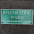 Psychiatric Ward Cast Iron Sign
