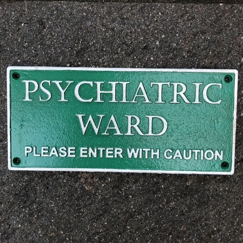 Psychiatric Ward Cast Iron Sign