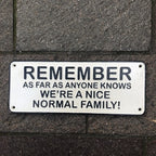 Remember As Far As Anyone Knows Cast Iron Sign