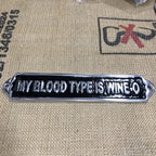 My Blood Type Is Wine-o Aluminium Sign