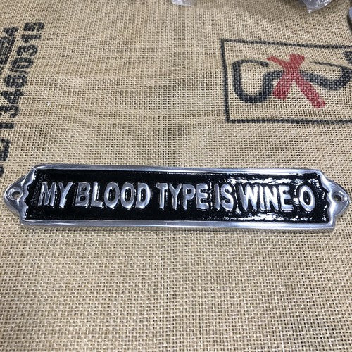 My Blood Type Is Wine-o Aluminium Sign