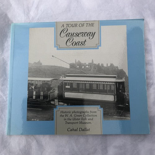 A Tour Of The Causeway Coast By Cahal Dallat