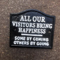 All Our Visitors Bring Happiness Cast Iron Sign