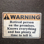 Warning Retired Person Metal Sign New Design