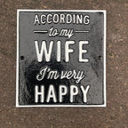 According To My Wife Iâm Very Happy Metal Sign