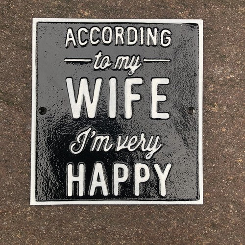 According To My Wife Iâm Very Happy Metal Sign