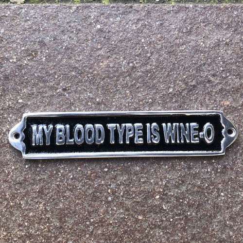My Blood Type Is Wino Sign